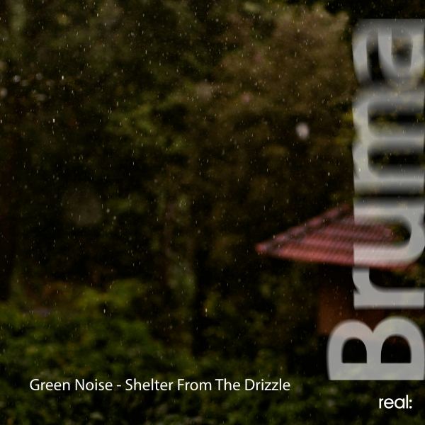 Green Noise - Shelter From The Drizzle