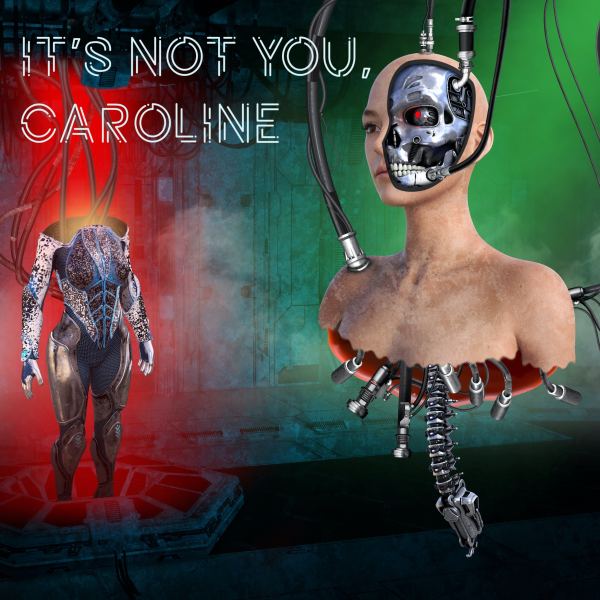 It's Not You, Caroline