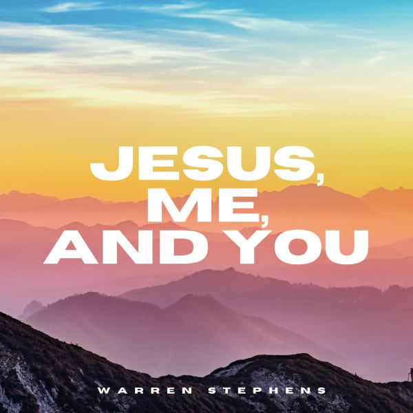 Jesus, Me, and You