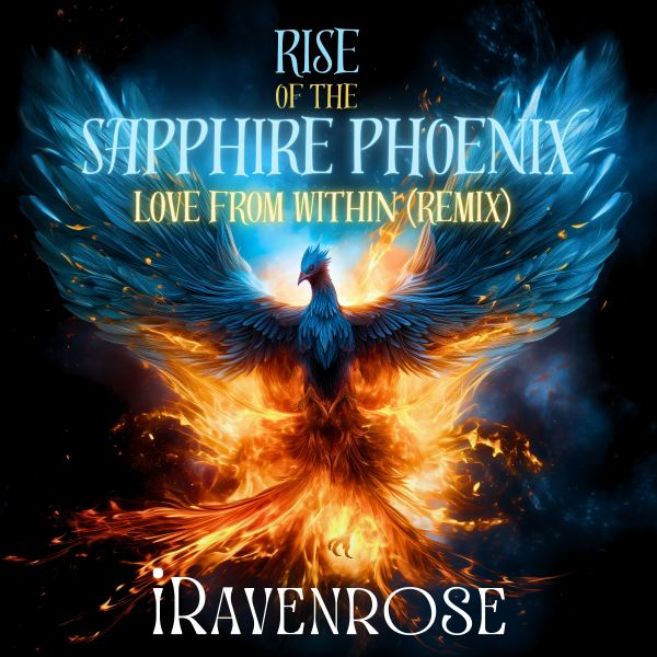 Rise of the Sapphire Phoenix: Love from Within REMIX