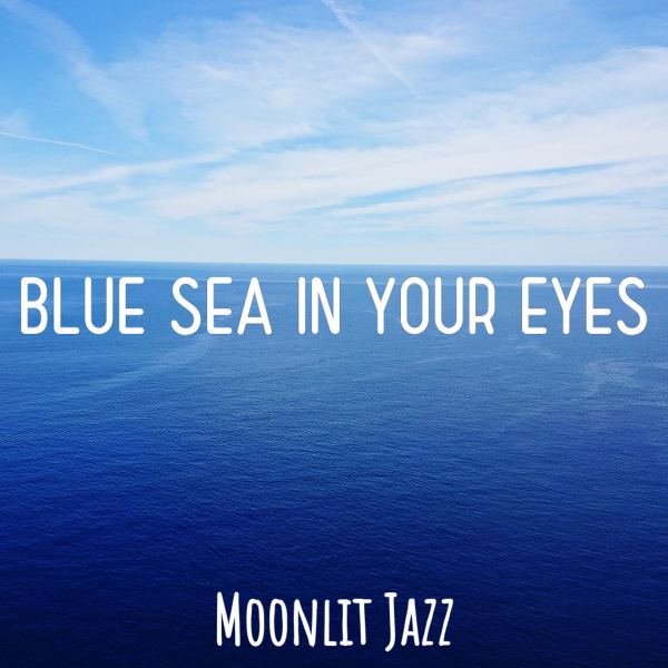 Blue sea in your eyes