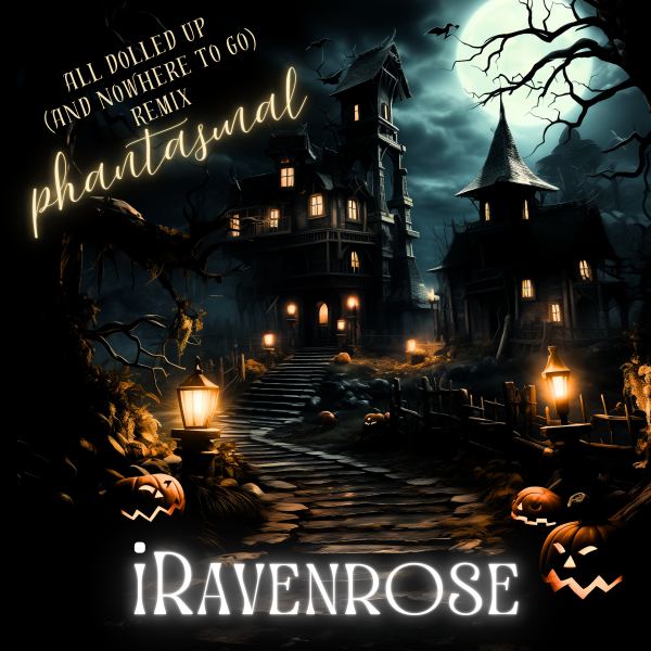 All Dolled Up (And Nowhere to Go) Phantasmal - Remix