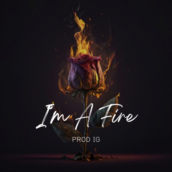 I'm A Fire
