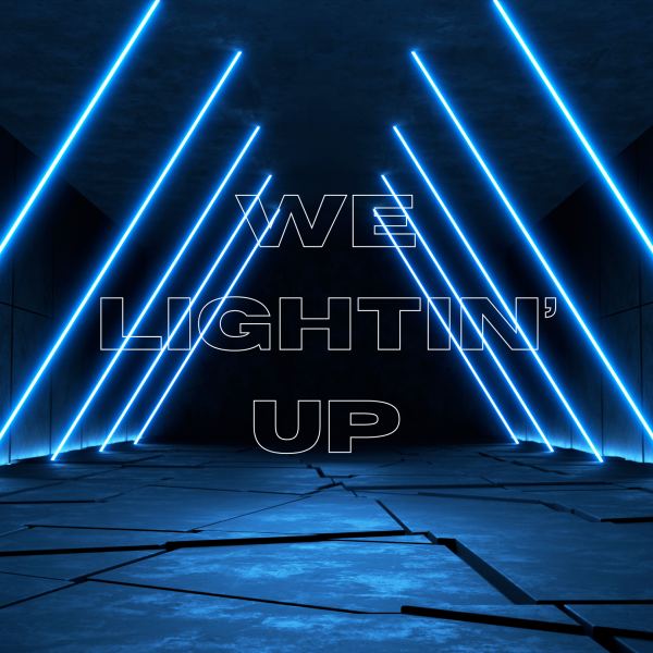 We Lightin' Up