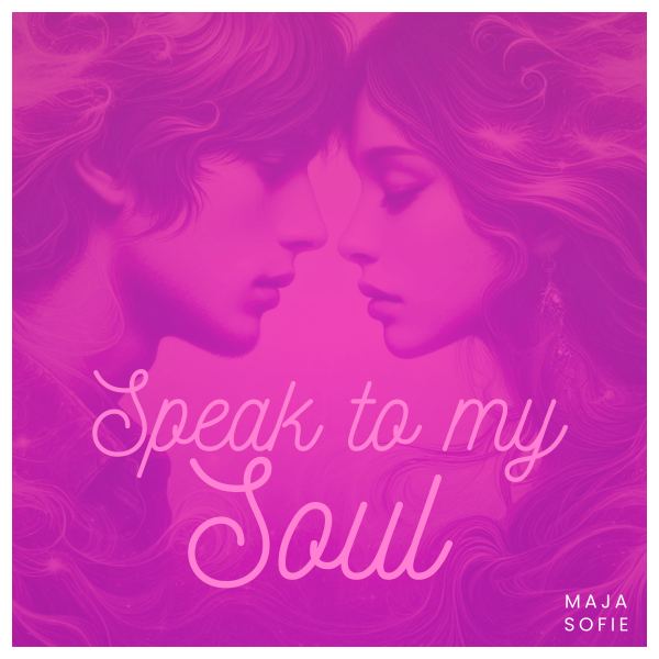 Speak to my Soul