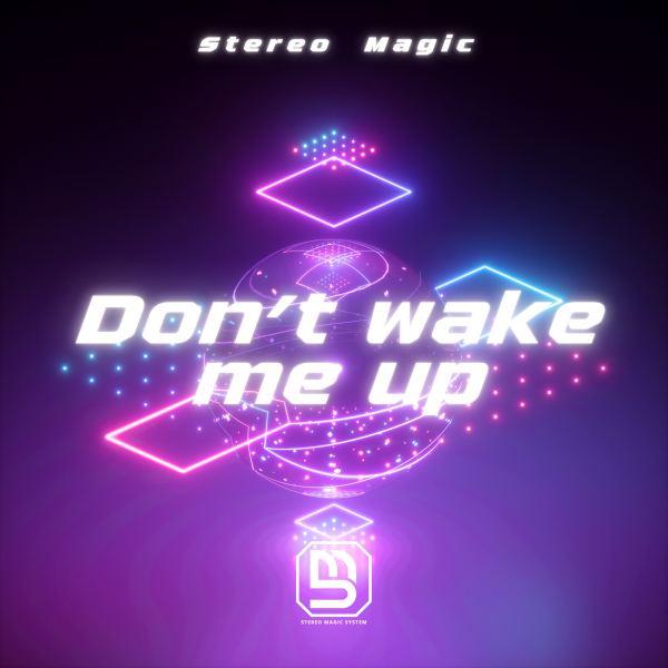 Don't wake me up