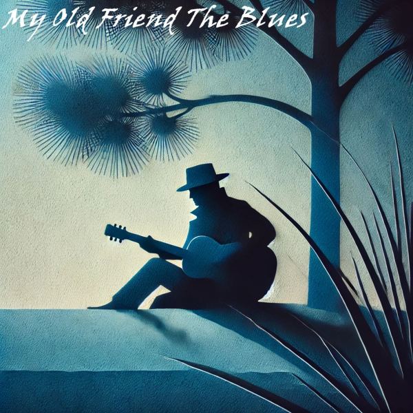 My Old Friend The Blues