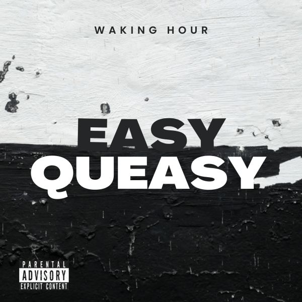 Easy queasy
