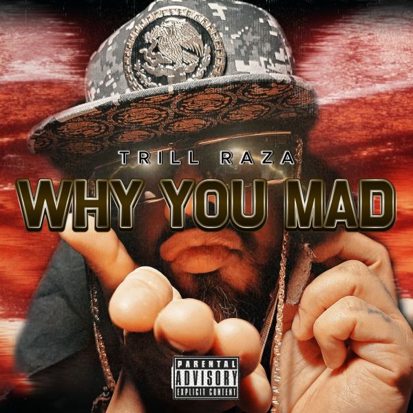 Why You Mad