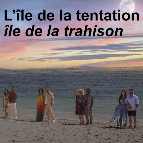 L'&icirc;le de la tentation, &icirc;le de la trahison