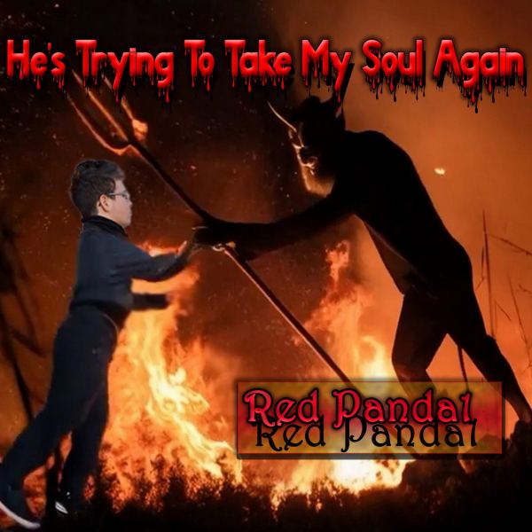 He's Trying To Take My Soul Again
