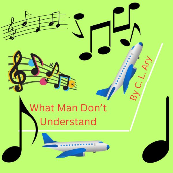 What Man Don't Understand
