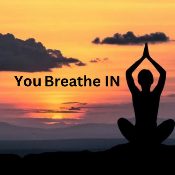 You Breathe In
