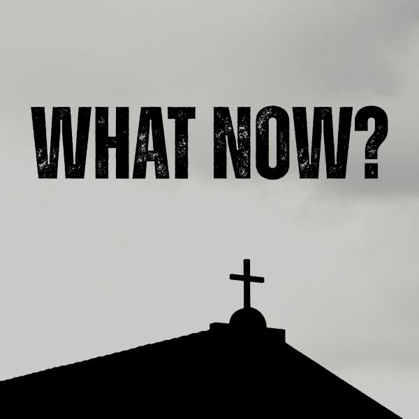 What Now?