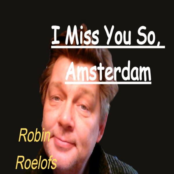 I Miss You So, Amsterdam