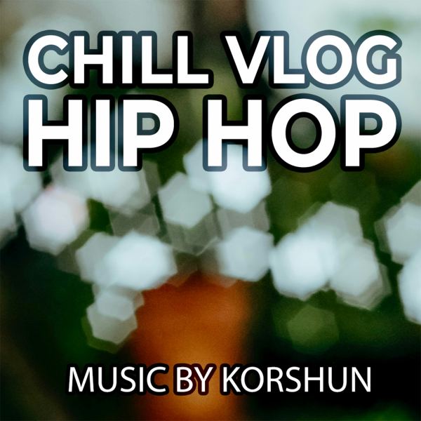 Chill Vlog Hip Hop
