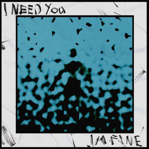 I Need You