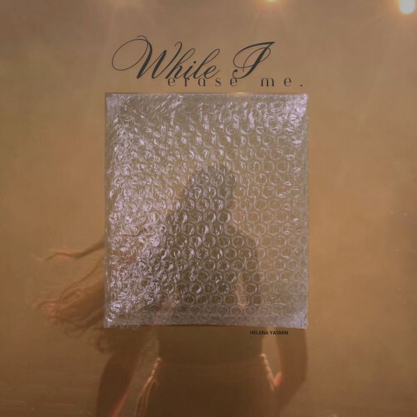 While I Erase Me.