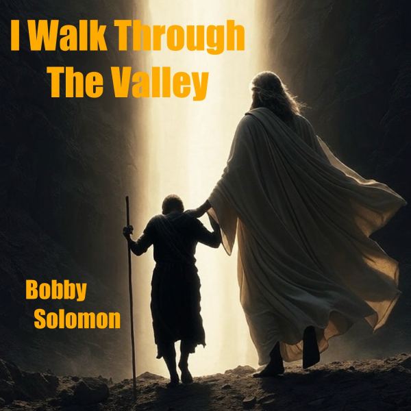 I Walk Through The Valley