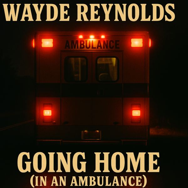 GOING HOME (IN AN AMBULANCE)