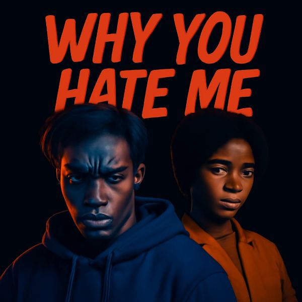 Why You Hate Me