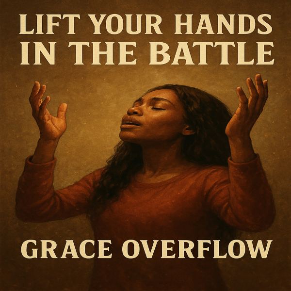 Lift Your Hands In The Battle