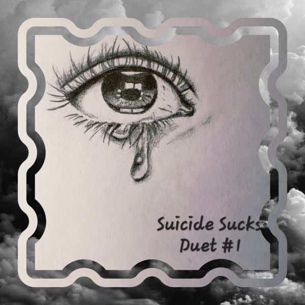 Suicide Sucks Duet #1