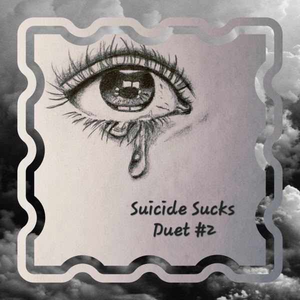 Suicide Sucks Duet #2