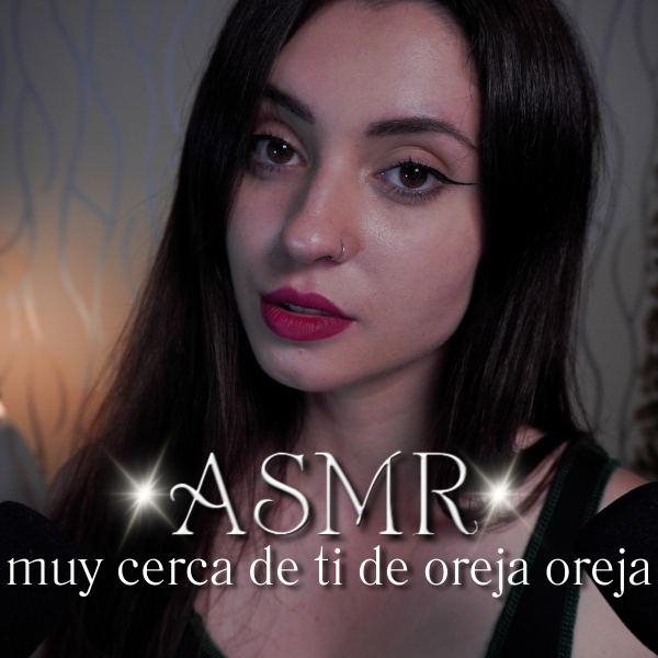 ASMR muy cerca de ti de oreja oreja