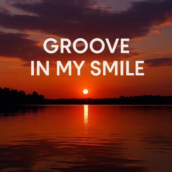 Groove in my smile