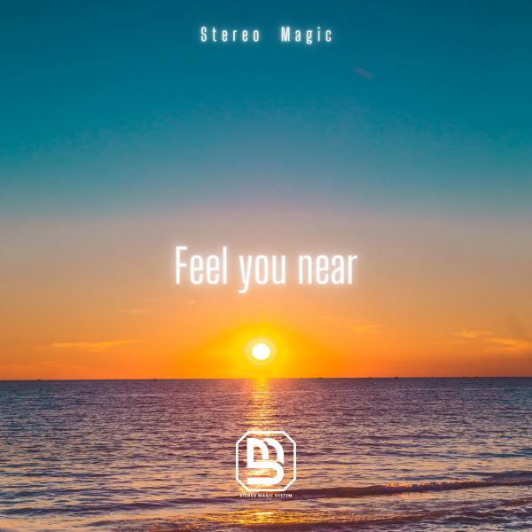 Feel you near
