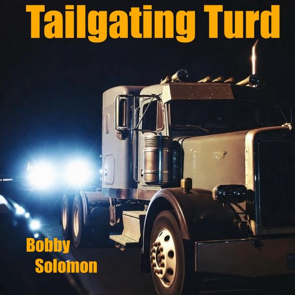 Tailgating Turd
