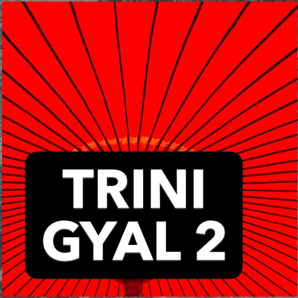 Trini Gyal 2