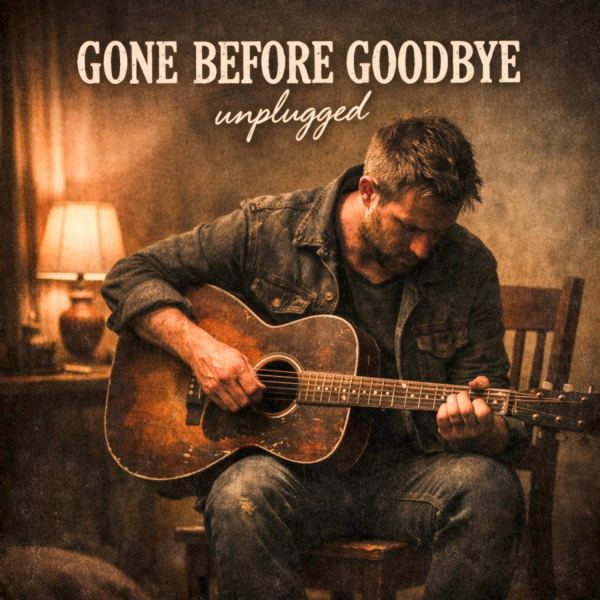 Gone Before Goodbye (Unplugged)