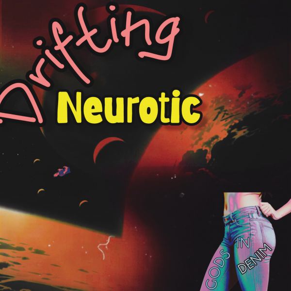 Drifting Neurotic