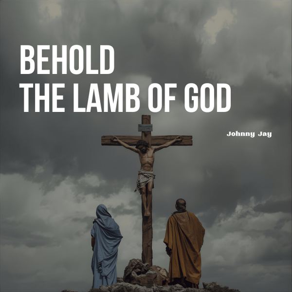Behold the Lamb of God