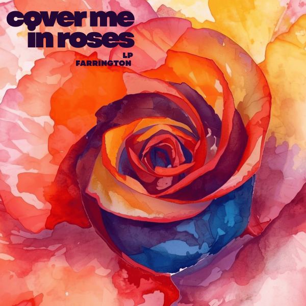 Cover Me In Roses