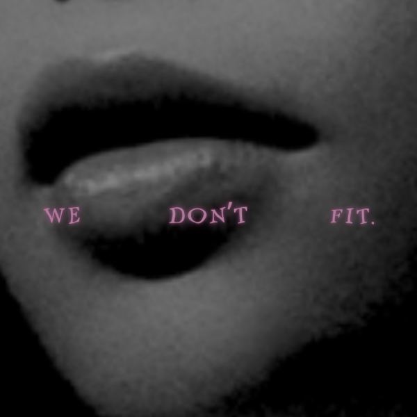 We Don’t Fit.