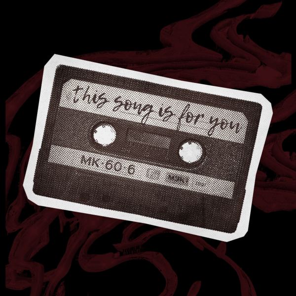This Song Is For You