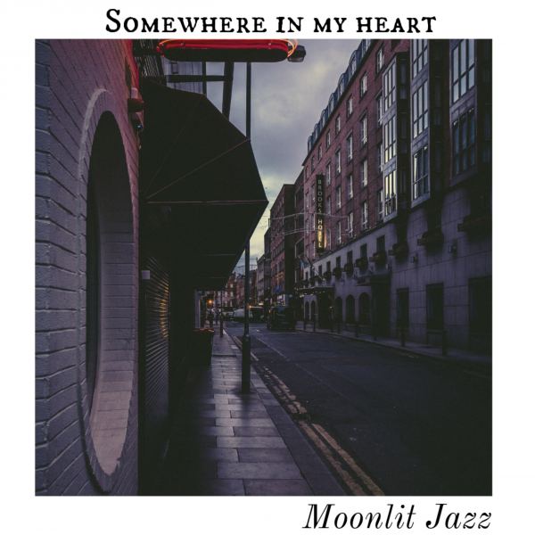 Somewhere in my heart