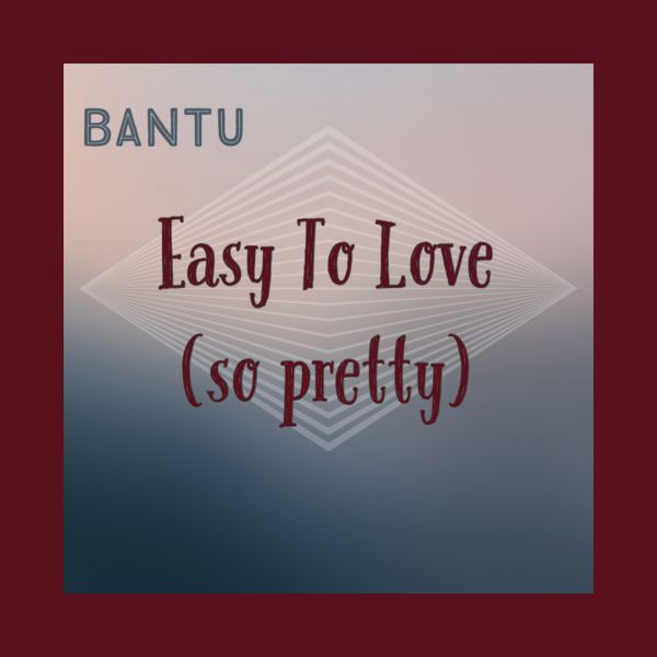 Easy To Love (So Pretty)
