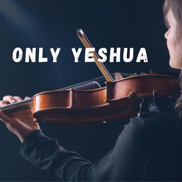Only Yeshua