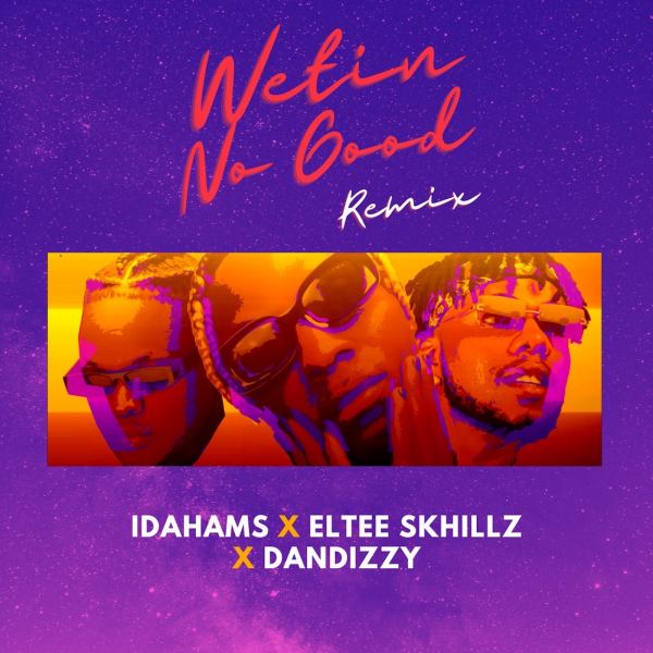 Wetin No Good (Remix)