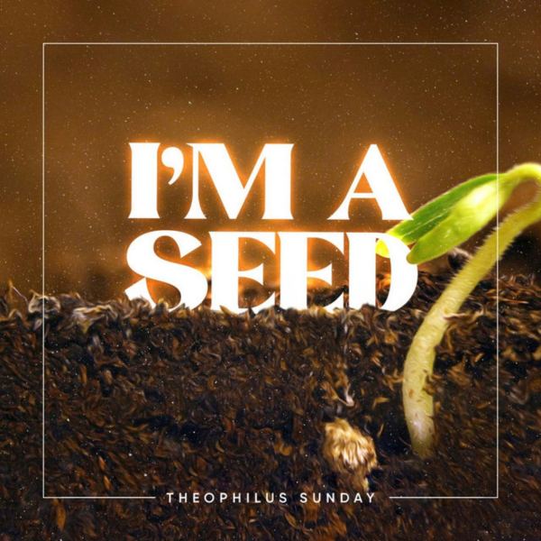 I'm A Seed