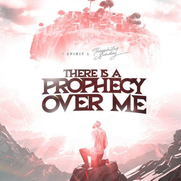 There Is Prophecy over Me