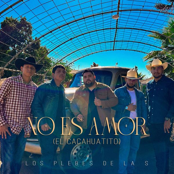 No Es Amor (El Cacahuatito)