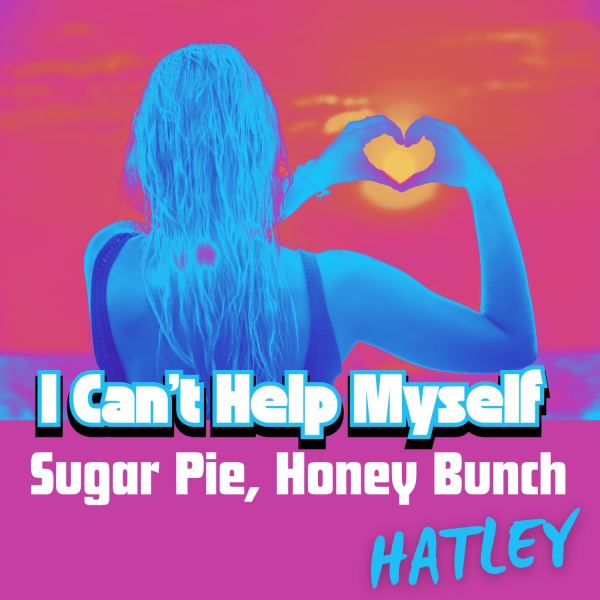 I Can't Help Myself Sugar Pie Honey Bunch