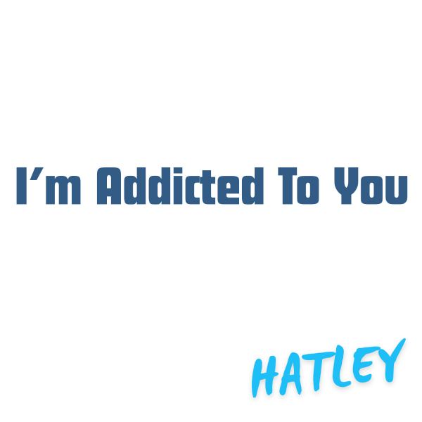 I'm Addicted To You