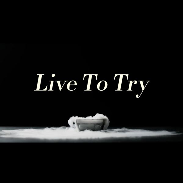 Live To Try