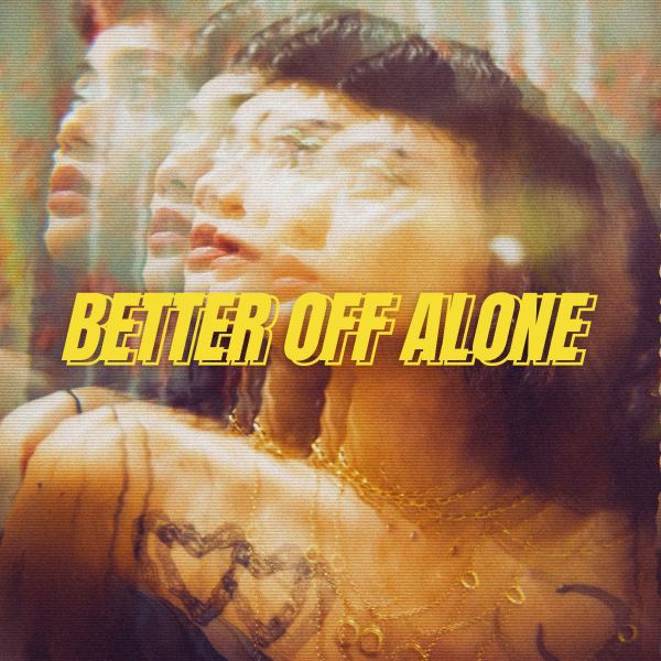 Better Off Alone